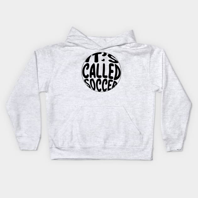 It's Called Soccer Favorite Player Dad Kids Hoodie by DesignHND